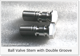 Ball Valve Stem with Double Groove