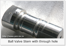 Ball Valve Stem with through hole